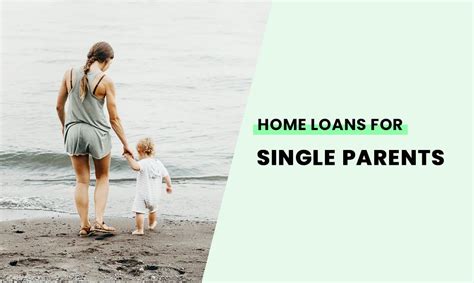 Home Loans For Young Single Parents